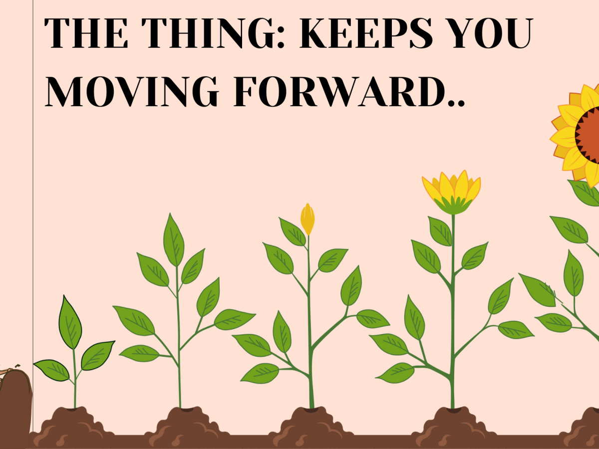 The Thing: Keeps You Moving Forward..